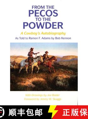 预订 From the Pecos to the Powder – A Cowboy`s Autobiography [9780806122120]