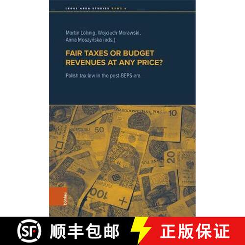【3-4周达】精装 Fair Taxes or Budget Revenues at Any Price?: Polish Tax Law in the Post-Beps Era [9783205215271]
