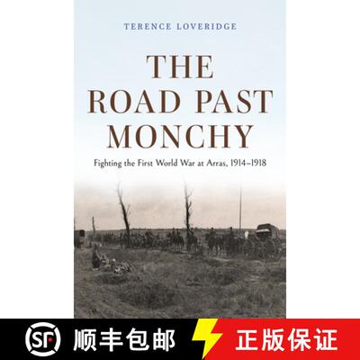 【3-4周达】The Road Past Monchy: Fighting the First World War at Arras, 1914-1918 [9780253068606]