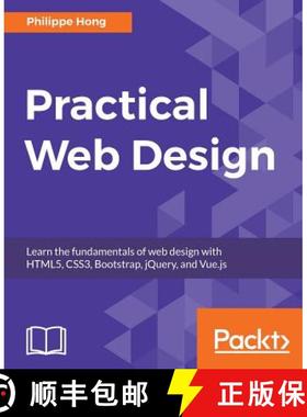 预订 Practical Web Design : Learn the fundamentals of web design with HTML5, CSS3, Bootstrap, jQuery,... [9781788395038]
