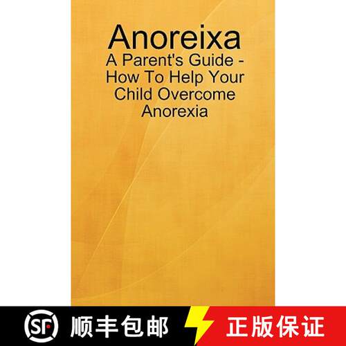 【3-4周达】Anoreixa - A Parent's Guide - How To Help Your Child Overcome Anorexia [9780557593736]