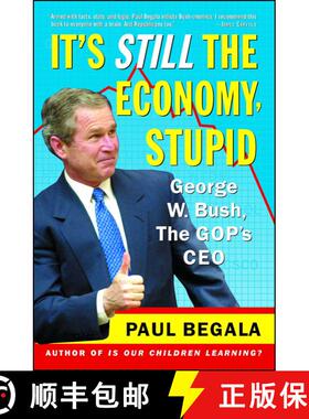 【3-4周达】It's Still the Economy, Stupid: George W. Bush, the Gop's CEO (Original) [9780743246477]