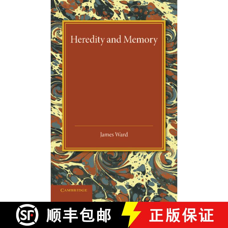 【3-4周达】Heredity and Memory: The Henry Sidgwick Memorial Lecture, 1912 [9781107425736]