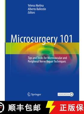 【3-4周达】Microsurgery 101: Tips and Tricks for Microvascular and Peripheral Nerve Repair Techniques [9783031623646]