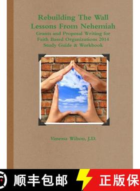 【3-4周达】Rebuilding The Wall - Lessons From Nehemiah Grants and Proposal Writing for Faith Based Or... [9780979862564]