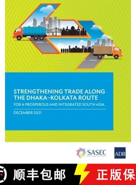 【3-4周达】Strengthening Trade along the Dhaka-Kolkata Route: For a Prosperous and Integrated South Asia [9789292692117]