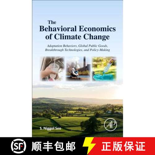 【3-4周达】The Behavioral Economics of Climate Change: Adaptation Behaviors, Global Public Goods, Bre... [9780128118740]