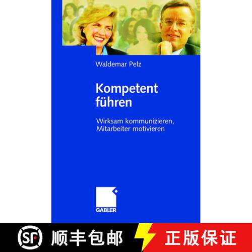 【3-4周达】精装 Kompetent führen : Wirksam kommunizieren, Mitarbeiter motivieren [9783409125567]