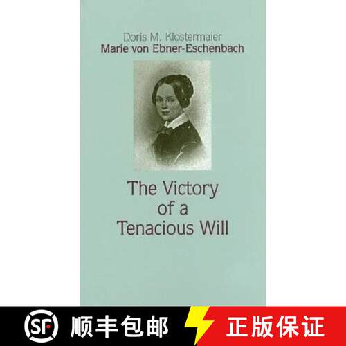 【3-4周达】Marie von Ebner-Eschenbach: The Victory of a Tenacious Will [9781572410381]