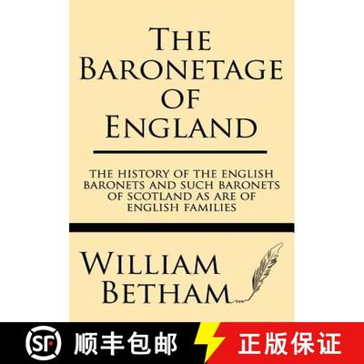【3-4周达】The Baronetage of England: The history of the English baronets and such baronets of Scotla... [9781628452167]