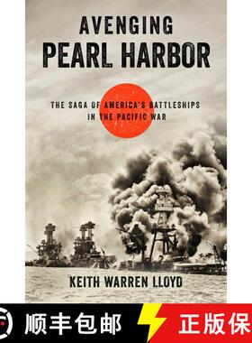 【3-4周达】Avenging Pearl Harbor : The Saga of America's Battleships in the Pacific War [9781493058662]