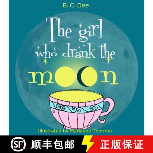 【3-4周达】The Girl Who Drank the Moon: a rhyming picture book [9780692460665]