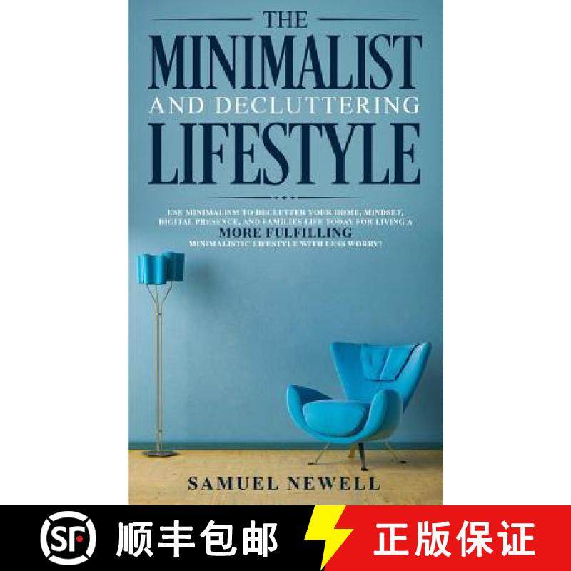 【3-4周达】Minimalist And Decluttering Lifestyle: Use Minimalism to Declutter Your Home, Mindset, Dig... [9781989629284]