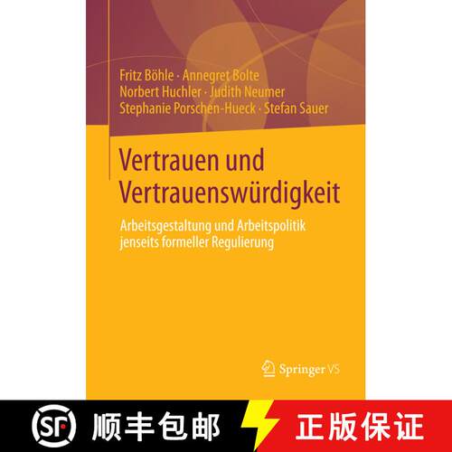 【3-4周达】Vertrauen und Vertrauenswürdigkeit : Arbeitsgestaltung und Arbeitspolitik jenseits formel... [9783658026578]