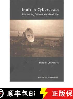 【3-4周达】Inuit in Cyberspace: Embedding Offline Identities Online [9788772897233]