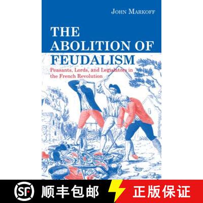 【3-4周达】The Abolition of Feudalism – Peasants, Lords, and Legislators in the French Revolution [9780271024783]