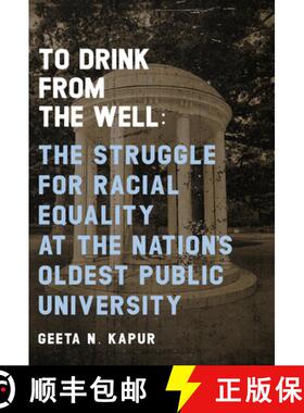 【3-4周达】To Drink from the Well : The Struggle for Racial Equality at the Nation's Oldest Public Un... [9781949467529]