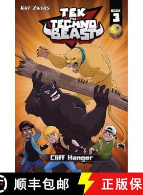 预订 Tek, the Techno Beast, Book 3, Cliff Hanger: Cliff Hanger [9780983895930]