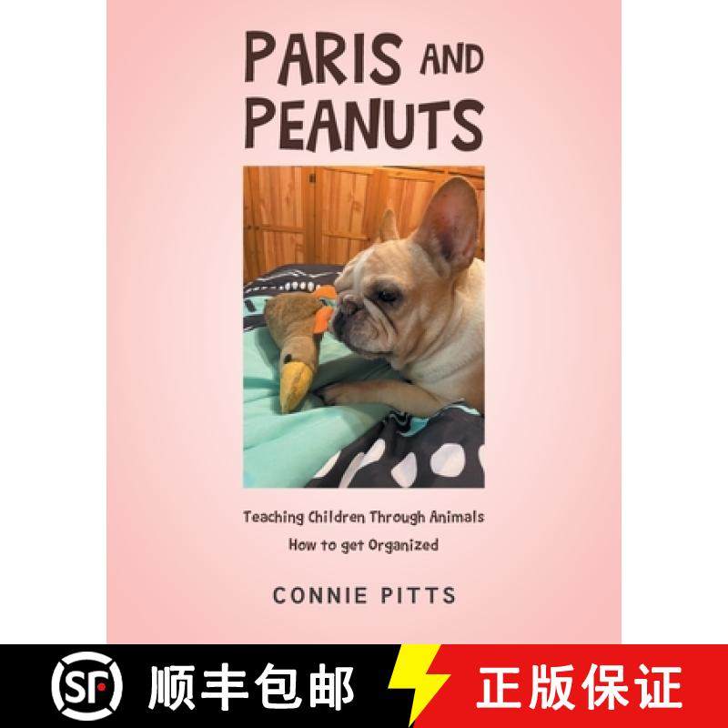 预订 Paris and Peanuts: Teaching Children Through Animals How to get Organized [9798886449334]