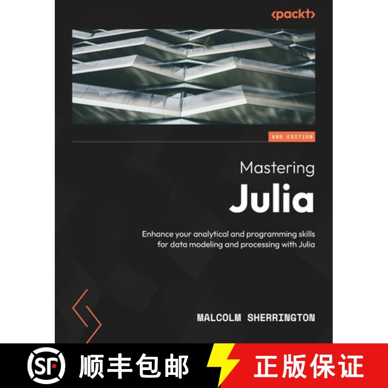 预订 Mastering Julia - Second Edition: Enhance your analytical and programming skills for data modeli... [9781805129790]