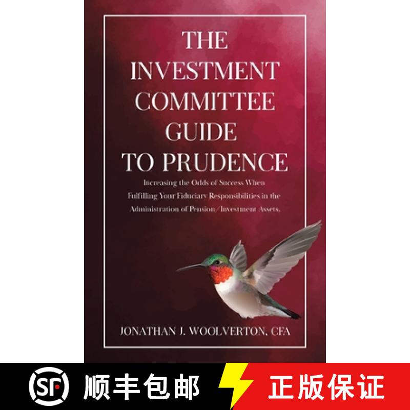 预订 Investment Committee Guide to Prudence: Increasing the Odds of Success When Fulfilling Your Fidu... [9780228861591]