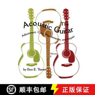 预订 The Acoustic Guitar, Vol. II, Volume 2: Adjustment, Care, Maintenance, and Repair [9780806130859]