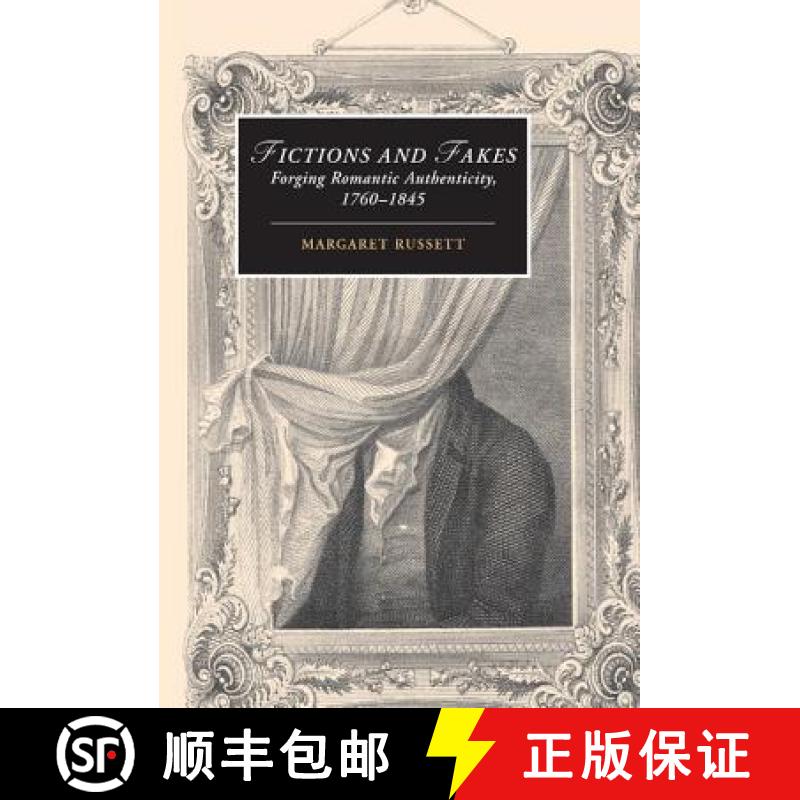 【3-4周达】Fictions and Fakes: Forging Romantic Authenticity, 1760–1845 - Fictions and Fakes: Forgin... [9780521850780]