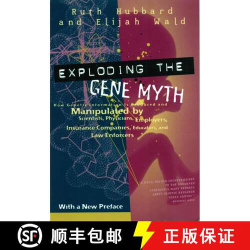 【3-4周达】Exploding the Gene Myth: How Genetic Information Is Produced and Manipulated by Scientists... [9780807004319]