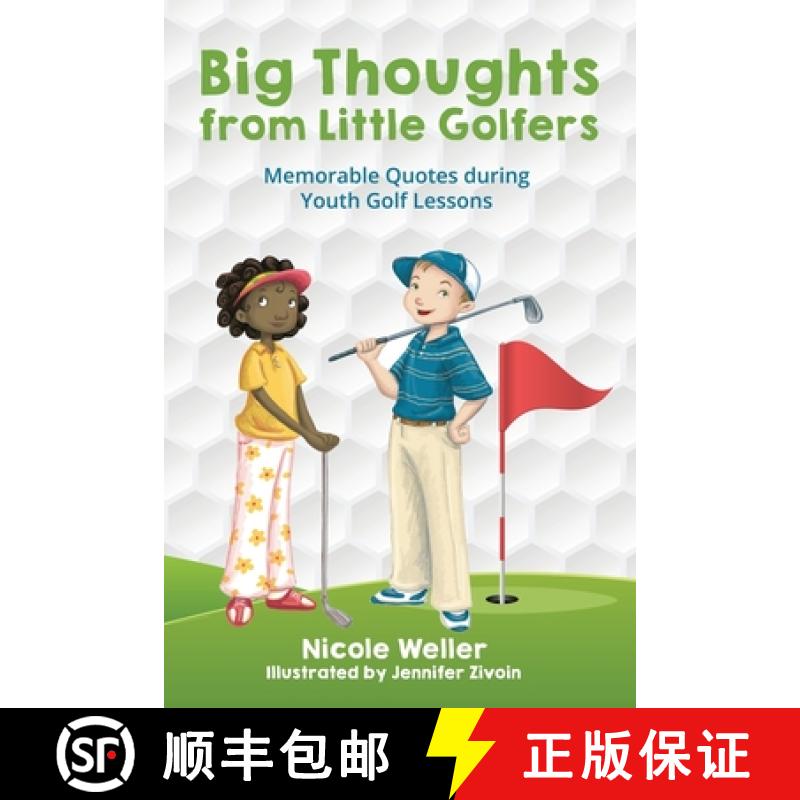 【3-4周达】Big Thoughts from Little Golfers: Memorable Quotes During Youth Golf Lessons [9781662908910]