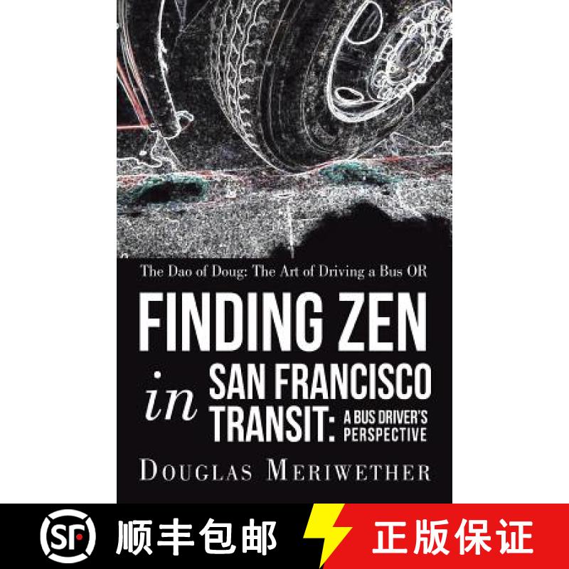 【2-3周达】The Dao of Doug: The Art of Driving a Bus OR Finding Zen in San Francisco Transit:  A Bus ... [9781452566498]
