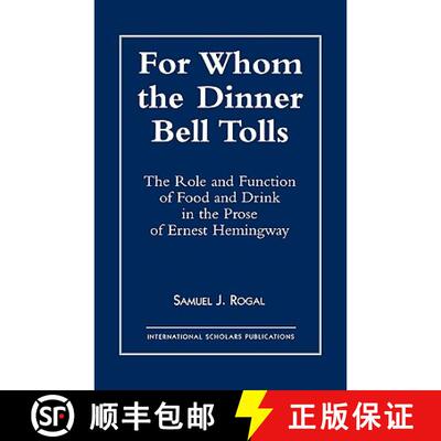 【3-4周达】For Whom the Dinner Bell Tolls : The Role and Function of Food and Drink in the Prose of E... [9781573091060]