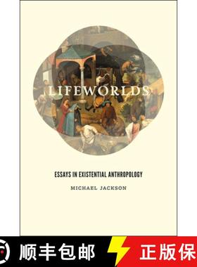 【3-4周达】Lifeworlds: Essays in Existential Anthropology [9780226923659]
