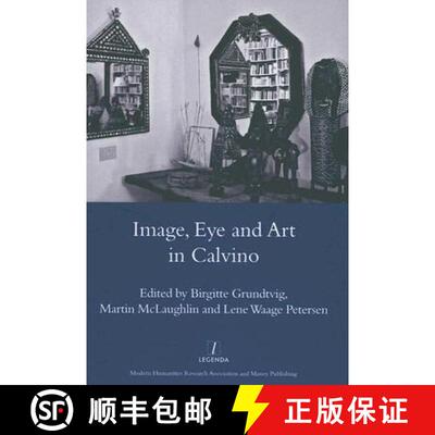 【3-4周达】精装 Image, Eye and Art in Calvino: Writing Visibility [9781904350590]