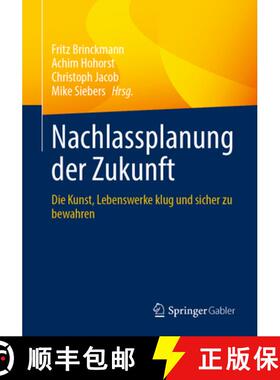【3-4周达】Nachlassplanung der Zukunft: Die Kunst, Lebenswerke klug und sicher zu bewahren [9783658488741]