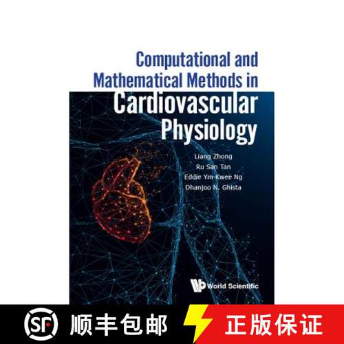 预订 精装 COMPUTATIONAL AND MATHEMATICAL METHODS IN CARDIOVASCULAR PHYSIOLOGY [9789813270633]