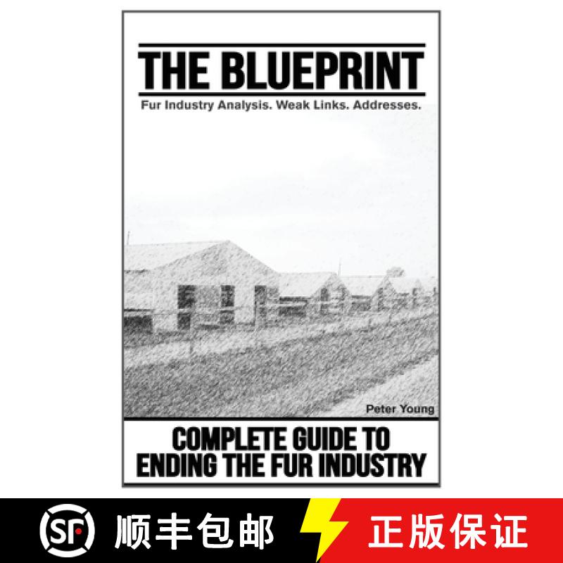 【3-4周达】The Blueprint, Fur Farm List: Ending The Fur Industry, A Complete Guide For Animal Rights ... [9781732709683]