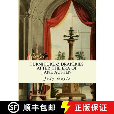 【3-4周达】Furniture and Draperies After the Era of Jane Austen: Ackermann's Repository of Arts [9780988400108]