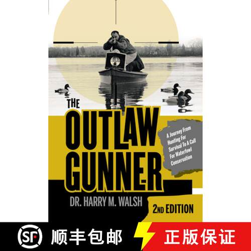 【3-4周达】精装 Outlaw Gunner: A Journey from Hunting for Survival to a Call for Waterfowl Conservati... [9780764360619]