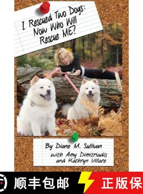 【3-4周达】I Rescued Two Dogs: Now Who Will Rescue Me? [9781640276390]