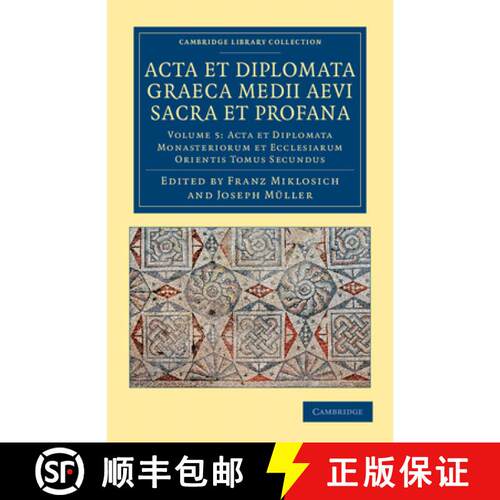 【3-4周达】Acta et Diplomata Graeca Medii Aevi Sacra et Profana: - Acta Patriarchatus Constantinopoli... [9781108044547]