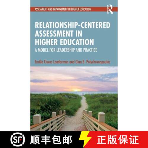预订 Relationship-Centered Assessment in Higher Education: A Model for Leadership and Practice [9781032776477]