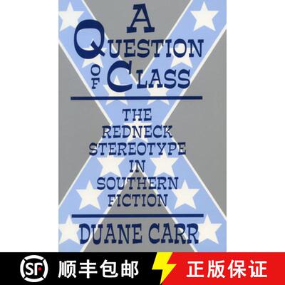 预订 A Question of Class: The Redneck Stereotype in Southern Fiction [9780879727222]