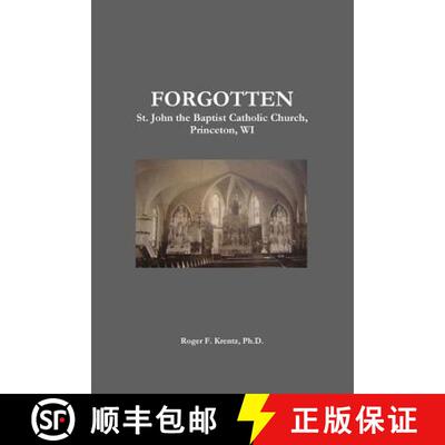 【3-4周达】FORGOTTEN St. John the Baptist Catholic Church, Princeton, WI [9781365153426]
