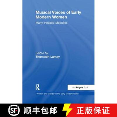 【3-4周达】Musical Voices of Early Modern Women : Many-Headed Melodies [9781138258778]