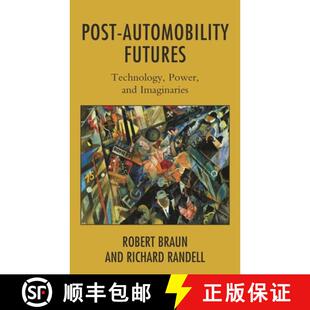 【3-4周达】Post-Automobility Futures : Technology, Power, and Imaginaries [9781538158852]