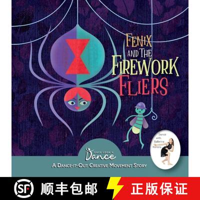 【3-4周达】Fenix and the Firework Fliers: A Dance-It-Out Creative Movement Story [9781955555821]