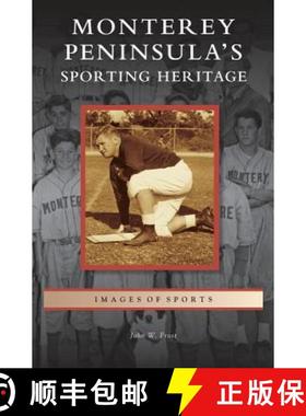 【3-4周达】Monterey Peninsula's Sporting Heritage [9781531635503]