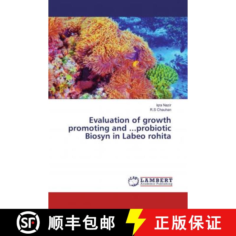 预订 Evaluation of growth promoting and ...probiotic Biosyn in Labeo rohita [9786200246660]