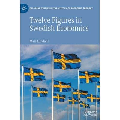 【4周达】Twelve Figures in Swedish Economics: Eli Heckscher, Bertil Ohlin, Gunnar Myrdal, Ingvar Sven... [9783030943264]