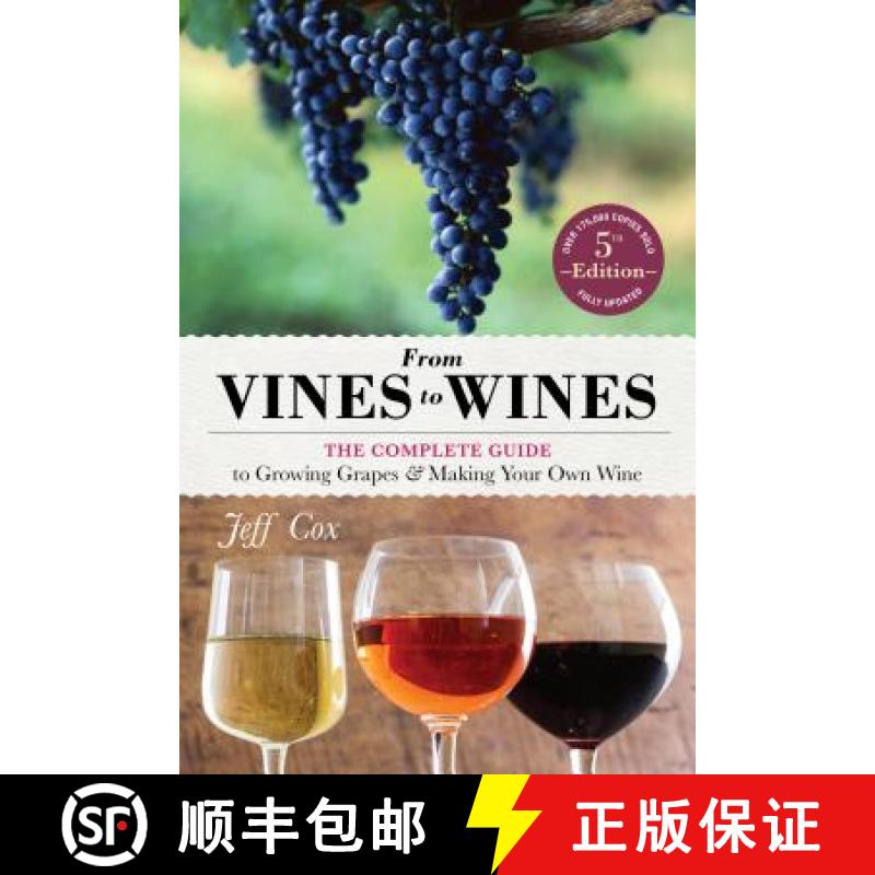 【3-4周达】From Vines to Wines, 5th Edition : The Complete Guide to Growing Grapes and Making Your Ow... [9781612124384]